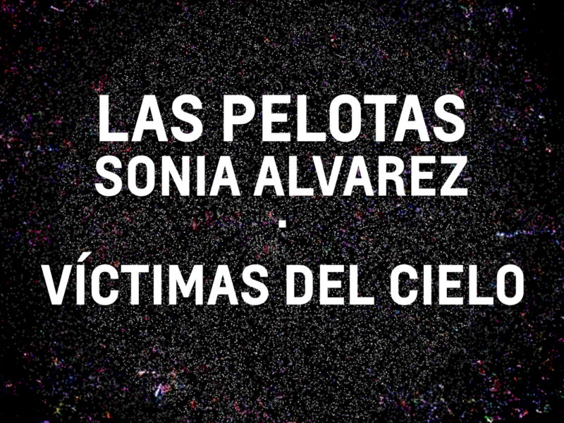 Las Pelotas - Sonia Alvarez - Victimas del cielo PH